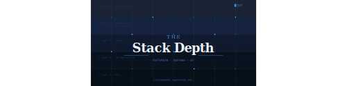 The Stack Depth — Fullstack Engineering, System Design & AI